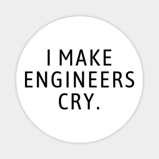 Architect Design I Make Engineers Cry Magnet